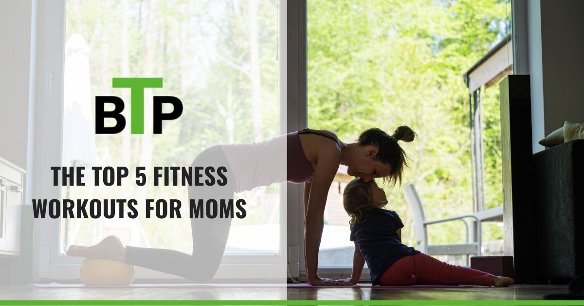 Top 5 Fitness Workouts for Moms